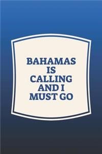 Bahamas Is Calling And I Must Go