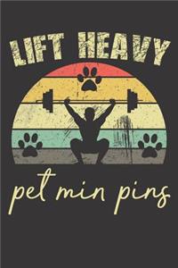 Lift Heavy Pet Min Pins