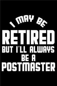 I May Be Retired But I'll Always Be A Postmaster