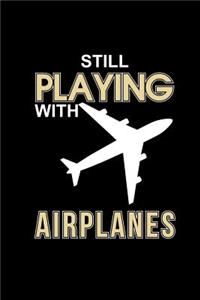 Still Playing With Airplanes