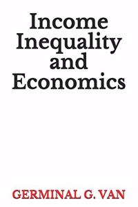 Income Inequality and Economics