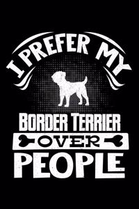 I Prefer My Border Terrier Over People