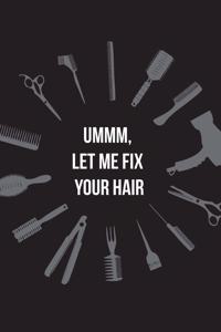 Ummm, let me fix your hair
