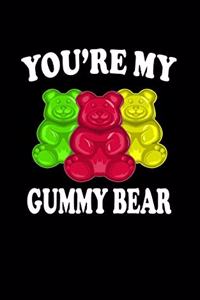You're My Gummy Bear