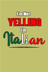 I'M Not Yelling I'M Italian