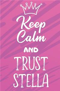 Keep Calm and Trust Stella