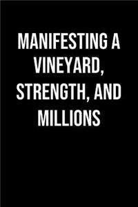 Manifesting A Vineyard Strength And Millions