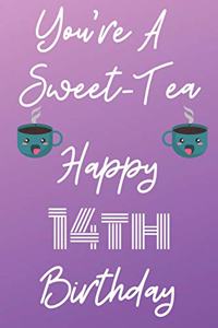You're A Sweet-Tea Happy 14th Birthday