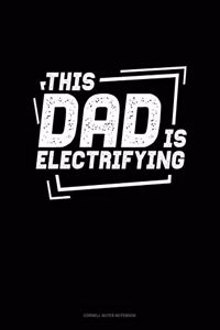 This Dad Is Electrifying