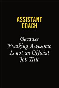 Assistant Coach Because Freaking Awesome Is Not An Official Job Title