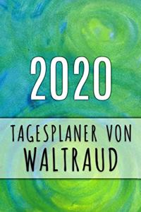 2020 Tagesplaner von Waltraud: Personalisierter Kalender für 2020 mit deinem Vornamen