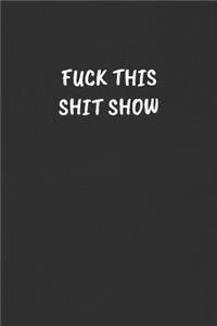 Fuck This Shit Show