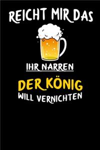 Reicht mir das Bier ihr Narren Der König will vernichten