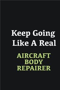 Keep Going Like a Real Aircraft Body Repairer