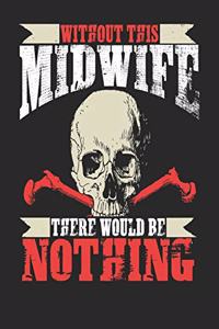 Without This Midwife There Would Be Nothing