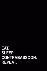 Eat Sleep Contrabassoon Repeat