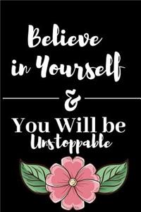 Believe in Yourself & You Will be Unstoppable