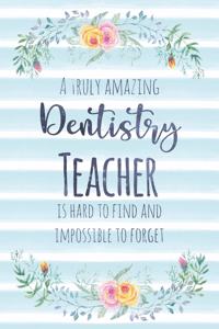 A Truly Amazing Dentistry Teacher Is Hard to Find and Impossible to Forget