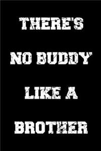 There's No Buddy Like a Brother
