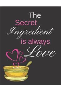 The Secret Ingredient is always Love