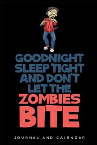 Goodnight Sleep Tight And Don't Let The Zombies Bite