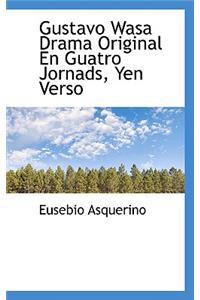 Gustavo Wasa Drama Original En Guatro Jornads, Yen Verso