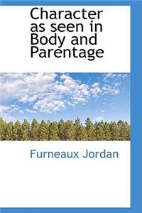 Character as Seen in Body and Parentage