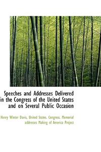 Speeches and Addresses Delivered in the Congress of the United States and on Several Public Occasion