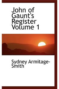 John of Gaunt's Register Volume 1