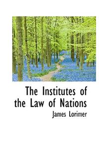 The Institutes of the Law of Nations