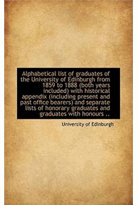 Alphabetical List of Graduates of the University of Edinburgh from 1859 to 1888 (Both Years Included