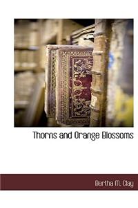 Thorns and Orange Blossoms