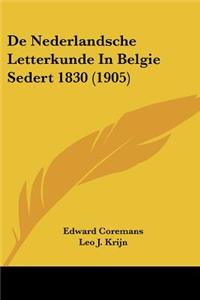 De Nederlandsche Letterkunde In Belgie Sedert 1830 (1905)