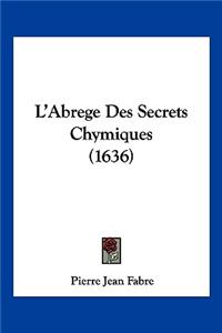 L'Abrege Des Secrets Chymiques (1636)