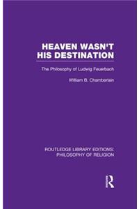 Heaven Wasn't His Destination