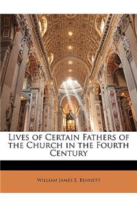 Lives of Certain Fathers of the Church in the Fourth Century