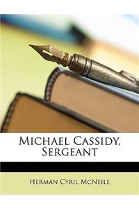 Michael Cassidy, Sergeant