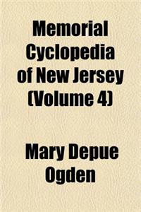 Memorial Cyclopedia of New Jersey (Volume 4)