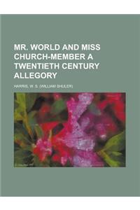 Mr. World and Miss Church-member a Twentieth Century Allegory