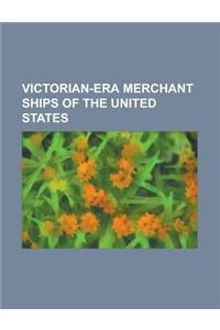 Victorian-Era Merchant Ships of the United States