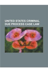 United States Criminal Due Process Case Law