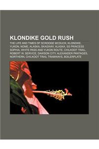 Klondike Gold Rush: The Life and Times of Scrooge McDuck, Klondike, Yukon, Nome, Alaska, Skagway, Alaska, SS Princess Sophia