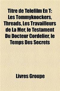 Titre de Telefilm En T