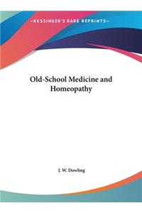 Old-School Medicine and Homeopathy