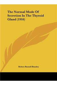 The Normal Mode of Secretion in the Thyroid Gland (1916)