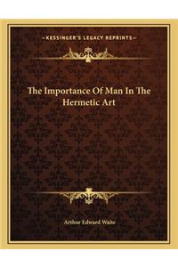 The Importance Of Man In The Hermetic Art