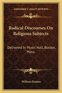 Radical Discourses on Religious Subjects