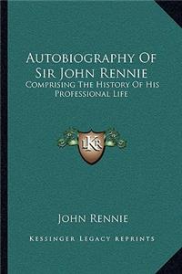 Autobiography of Sir John Rennie