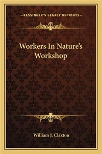 Workers in Nature's Workshop