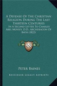 Defense of the Christian Religion During the Last Thirteen Centuries